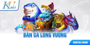 Bắn cá long vương