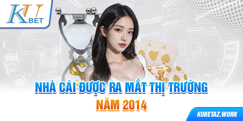 Nhà cái được ra mắt thị trường năm 2014