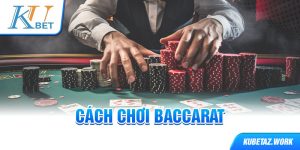 Cách chơi baccarat