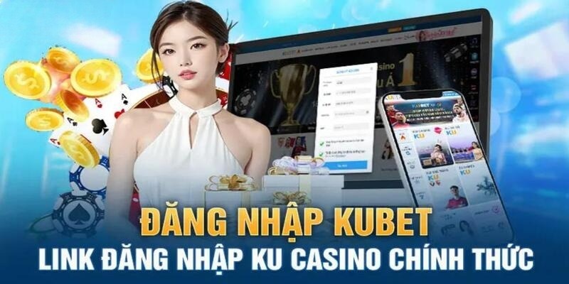 Link đăng nhập Kubet chính thống 2024