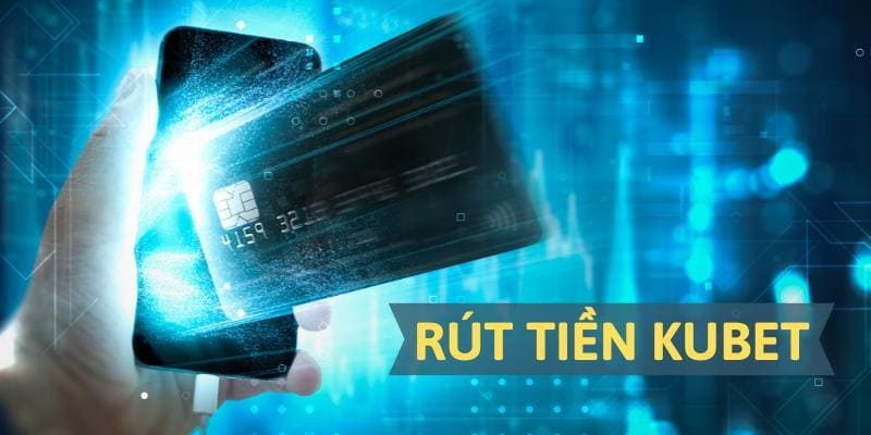 Các lợi thế khi làm theo hướng dẫn rút tiền Kubet